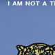 I AM NOT A TIGER